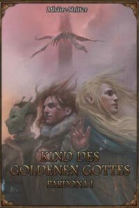 Kind des Goldenen Gottes - Pardona-Trilogie I Mhaire Stritter DSA-Roman